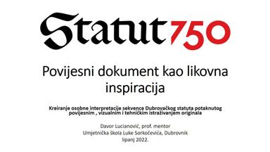 Davor Lucianović, prof. mentor
Povijesni dokument kao likovna inspiracija: kreiranje osobne interpretacije sekvence Dubrovačkog statuta potaknutog povijesnim , vizualnim i tehničkim istraživanjem originala
