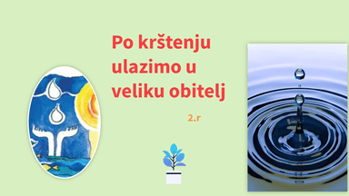 Po krštenju ulazimo u veliku obitelj, 2.r vjeronauk