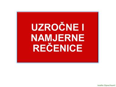 Uzročne i namjerne rečenice, obrada/ponavljanje