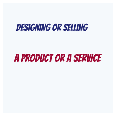 Designing and selling a product / service