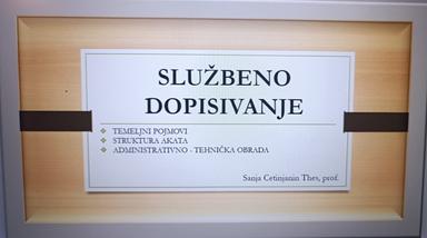 Službeno dopisivanje - temeljni pojmovi, struktura akata, administrativno-tehnička obrada