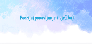 Poezija (ponavljanje i vježba)