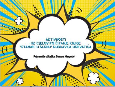 Aktivnosti uz cjelovito čitanje knjige "Stanari u slonu" Dubravka Horvatića