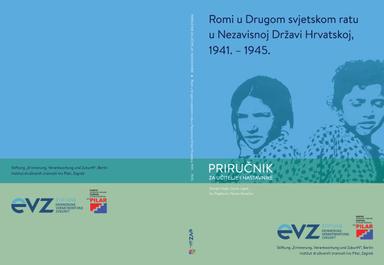 Priručnik za učitelje i nastavnike: Romi u Drugom svjetskom ratu u Nezavisnoj Državi Hrvatskoj, 1941. – 1945.