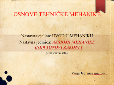 Prezentacija: Aksiomi mehanike - Newtonovi zakoni (dva nastavna sata)