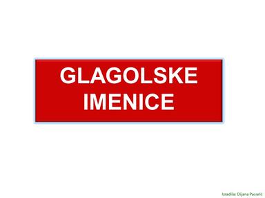 Glagolske imenice, obrada