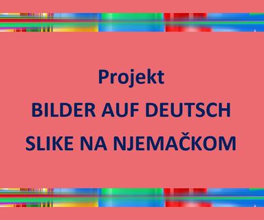 NJEMAČKI JEZIK I LIKOVNA KULTURA: Primjer dobre prakse - Projekt BILDER AUF DEUTSCH
