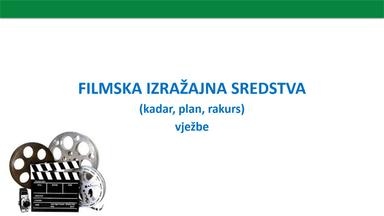 Filmska izražajna sredstva (ponavljanje i vježbe)