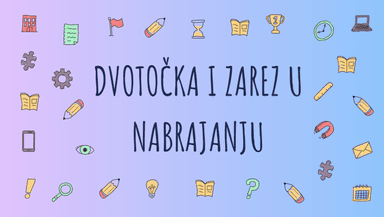 Dvotočka i zarez u nabrajanju-ponavljanje i uvježbavanje