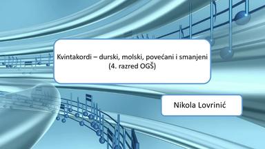 Kvintakordi – durski, molski, povećani i smanjeni (4. razred OGŠ)