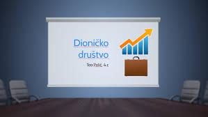 VIDEO OBRAZOVNI SADRŽAJ – OBLICI TRGOVAČKIH DRUŠTAVA - DIONIČKO DRUŠTVO - PREDAVANJE – PREZENTACIJA – KVIZ-PROVJERA ZNANJA U TESTMOZ