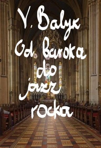 Volodimir Balyk: Od baroka do jazz rocka (Transkripcije za komorne sastave (dueti) s harmonikom)
