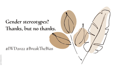 International Women's Day 2022: Gender stereotypes?

Thanks, but no thanks.