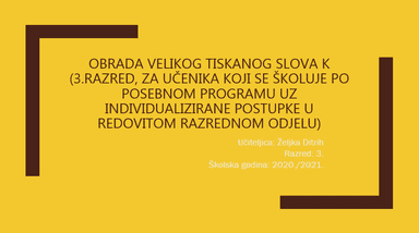 Obrada velikog tiskanog slova K (poseban program)-priprema i radni materijali