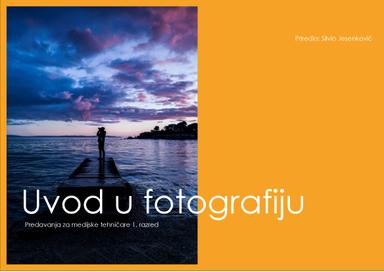 Uvod u fotografiju - 
Predavanja za medijske tehničare 1. razred