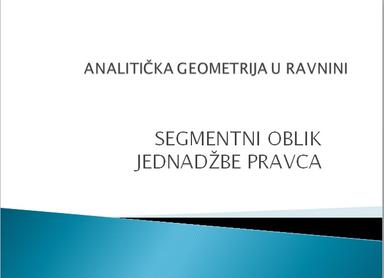 Segmentni oblik jednadžbe pravca