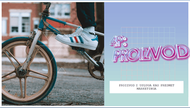 MARKETING 4: Proizvod kao element marketinškog spleta