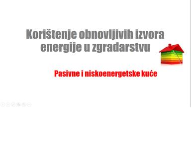 Korištenje obnovljivih izvora energije u zgradarstvu - Pasivne i niskoenergetske kuće