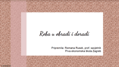 Roba u obradi i doradi