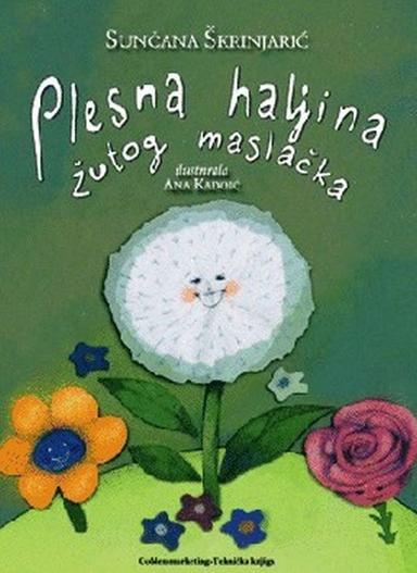PLESNA HALJINA ŽUTOG MASLAČKA, SUNČANA ŠKRINJARIĆ