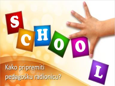 Kako pripremiti pedagošku radionicu?
