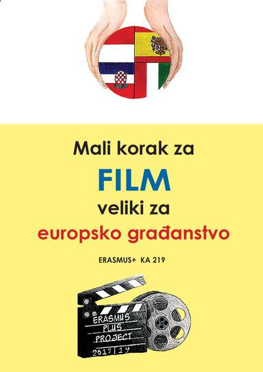 E-knjiga - Mali korak za film, veliki za europsko građanstvo  - zbirka radionica nastalih tijekom Erasmus+  projekta  -Small step for film, a big one for European citizenship