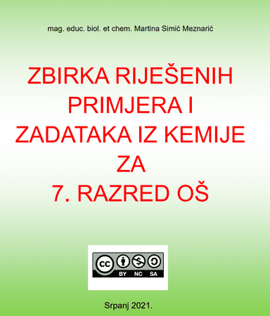 ZBIRKA RIJEŠENIH 
PRIMJERA I 
ZADATAKA IZ KEMIJE 
ZA 
7. RAZRED OŠ