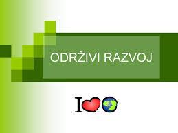 VIDEO OBRAZOVNI SADRŽAJ – ODRŽIVI RAZVOJ – VIDEO - PREDAVANJE – PREZENTACIJA - PROVJERA ZNANJA – KVIZ -  U TESTMOZ