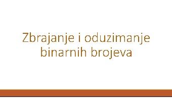 Zbrajanje i oduzimanje binarnih brojeva