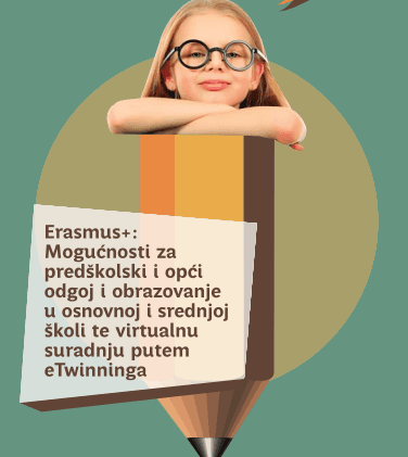 Letak Erasmus  Mogućnosti za predškolski i opći odgoj i obrazovanje u osnovnoj i srednjoj školi te virtualnu suradnju putem eTwinninga
