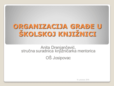 PowerPoint prezentacija Organizacija građe u školskoj knjižnici i ostali materijali