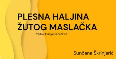 PLESNA HALJINA ŽUTOG MASLAČKA - integrirana nastava